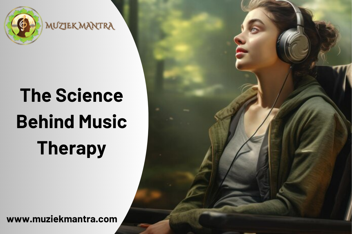 The Science Behind Music Therapy